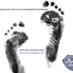 5 Reasons to Train as a Foot Health Practitioner (and Why Now is the Perfect Time)
