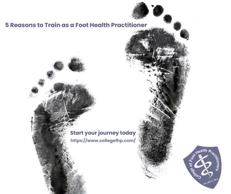 5 Reasons to Train as a Foot Health Practitioner (and Why Now is the Perfect Time)